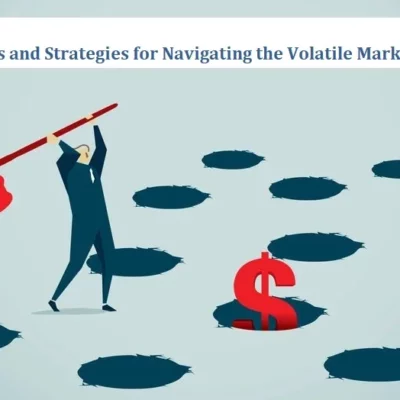 Tips and Strategies for Navigating the Volatile Market