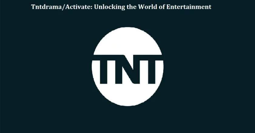 Tntdrama/Activate: Unlocking the World of Entertainment