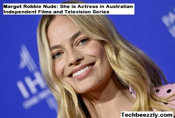 Margot Robbie Nude: She is Actress in Australian Independent Films and Television Series