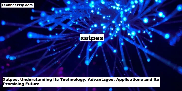 Xatpes: Understanding Its Technology, Advantages, Applications and Its Promising Future