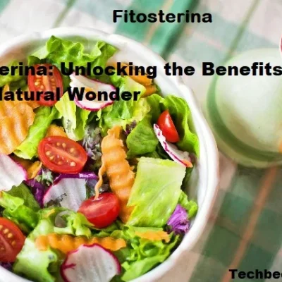 fitosterina: Unlocking the Benefits of a Natural Wonder